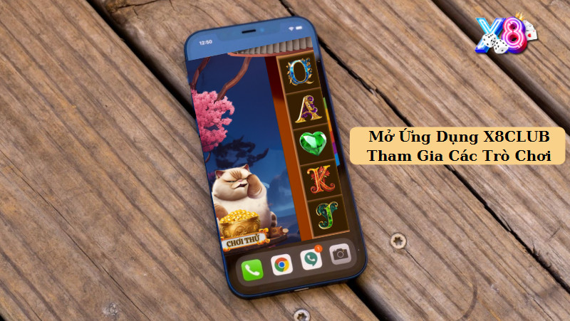 Mở Ứng Dụng X8 CLUB Tham Gia Các Trò Chơi
