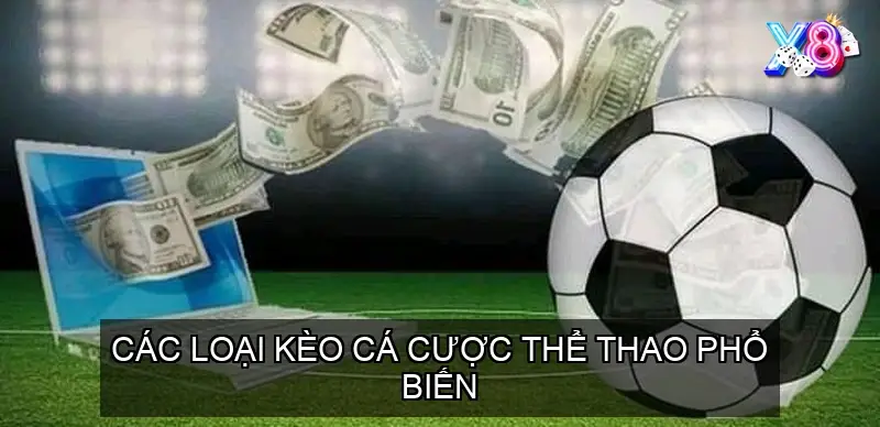 Các Loại Kèo Cá Cược Thể Thao Phổ Biến