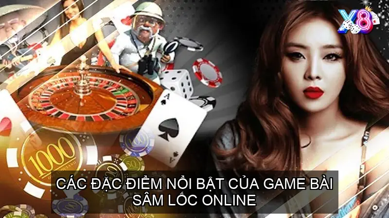 Các đặc điểm nổi bật của Game bài sâm lốc online