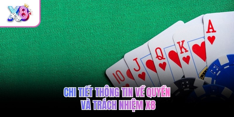 Chi tiết thông tin về quyền và trách nhiệm X8